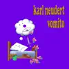 Karl Neudert - Vomito - Single